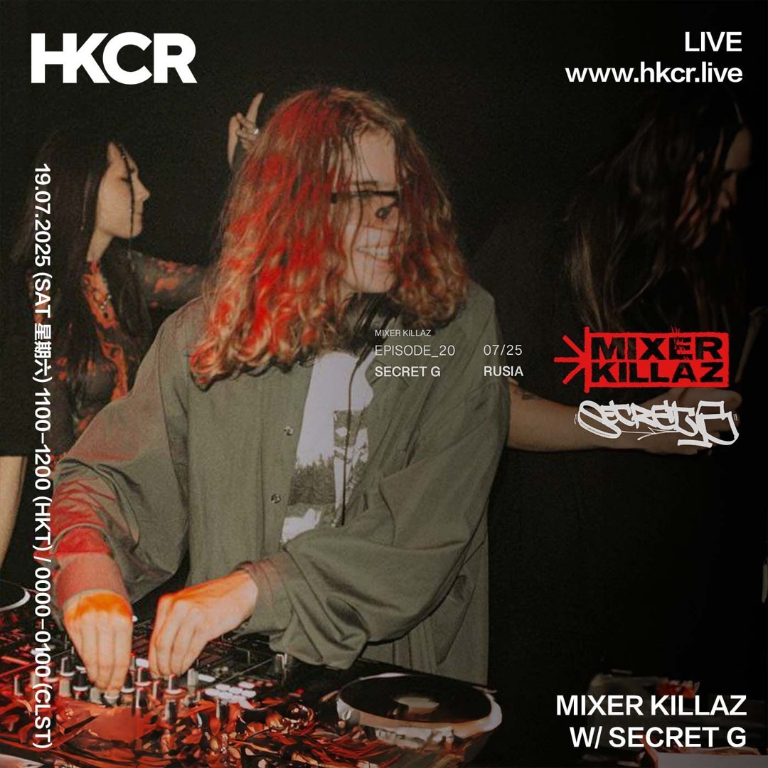 Stream MIXER KILLAZ W/ SECRET G - 19/07/2025 by HKCR
