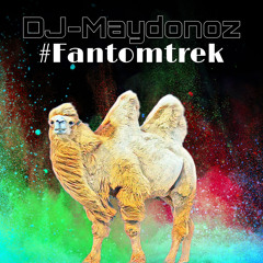 DJ-Maydonoz #Fantomtrek