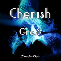 Gre.S - Cherish (Original Mix)