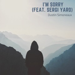 I'm Sorry (feat. Sergi Yaro)