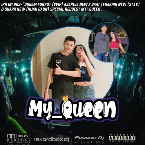 "DUGEM FUNKOT (VVIP) ASEREJE NEW x SAAT TERAKHIR NEW (ST12) & SUARA NEW SPECIAL REQUEST MY_QUEEN"