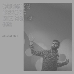 Coloring Lessons Mix Series 050: Eli Soul Clap