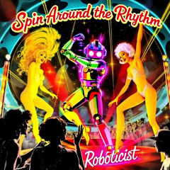 Spin Around the Rhythm
