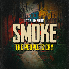 Smoke & Little Lion Sound - The People's Cry (Evidence Music)
