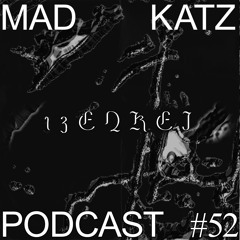 Mad Katz Podcast #52 - 13enkei