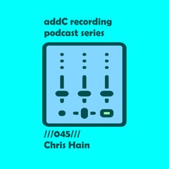 Chris Hain - addC podcast series 045 - House