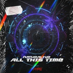 All This Time - Naturalive (Original Mix)