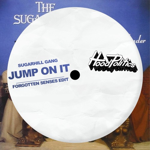 Stream Sugarhill Gang - Jump On It (Forgotten Senses Edit) by Hood ...