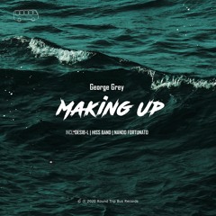 George Grey - Making Up (Hiss Band Remix)