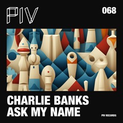 Charlie Banks - Ask My Name (Radio Edit)