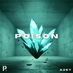 AZEY - POISON ( MAE's VOCALS ) / FREE DL