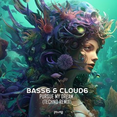 Bass6 & Cloud6 -  Pursue My  Dream  ( Techno Remix 2024 )