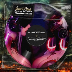 Jim Funk - Patron and Vodka (Festival Mix)