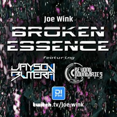 Joe Wink's Broken Essence 123 Featuring Jayson Butera