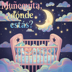 Muñequita ¿dónde estás?