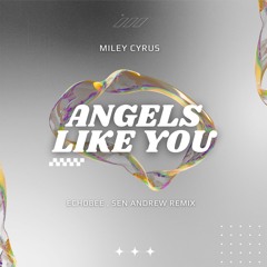 Miley Cyrus - Angels Like You ( Echobee, Sen Andrew Remix ) Afro House | Preview