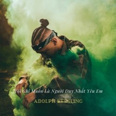 Tôi Chỉ Muốn Là Người Duy Nhất Yêu Em