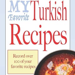 ✔Kindle⚡️ My favorite Turkish recipes: Blank cookbooks to write in
