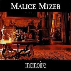 午後のささやき(Afternoon Whispering) - Malice Mizer