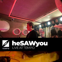 heSAWyou - Recorded Live at Tempo Club (25/07/25)