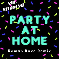 Mr. Shammi - Party At Home (Rayman Rave Extended)