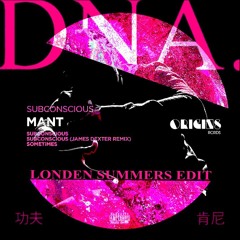 Subconscious DNA (MANT x Kendrick Lamar) - Londen Summers Edit