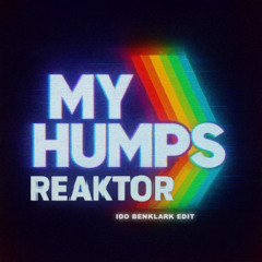 Reaktor x My Humps - Ido Benklark Edit