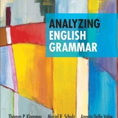 [PDF] Read Analyzing English Grammar by  Thomas Klammer,Muriel Schulz,Angela Della Volpe