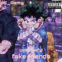 fake friends (prod. jewfy)