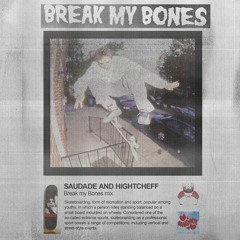 HIGHTCHEFF X SAUDADE - BREAK MY BONES