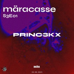 MÄRacasse S3E01 - Princ3kx