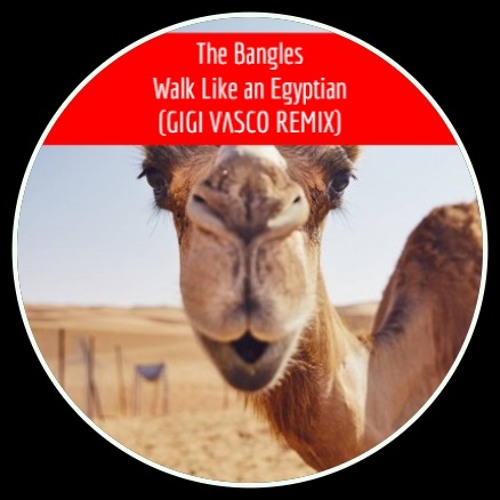 Walk Like an Egyptian (Gigi Vasco Remix)