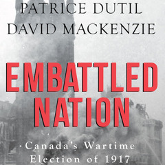 Canada's Khaki Election of December, 1917 (2025 reissue)