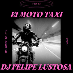 MC MONIK DO PIX - EI MOTO TAXI (DJ FELIPE LUSTOSA)