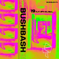 BUSHBASH FM__19 // ALF (BPM GLOBAL)