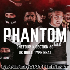 [FREE] ONEFOUR x Section 60 Type Beat "PHANTOM" | UK Drill Instrumental (Prod. SonderOnTheBeat)