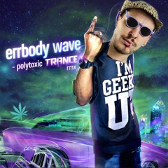 Juicy J - errbody wave (trance rmx)