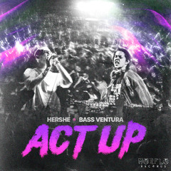 HerShe & Bass Ventura - Act Up
