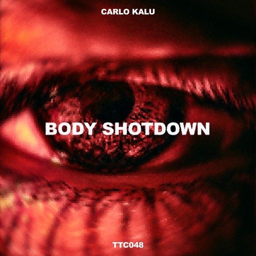 carlo kalu - BODY SHOTDOWN [TTC048]