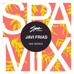 Spa In Disco - Artist 129 - JAVI FRIAS - Mix Series