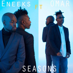 Eneeks ft Omar  - Seasons