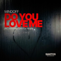 MindOff - Do You Love Me (Mariano Santos Remix) [Santos Recordings] (CUT)