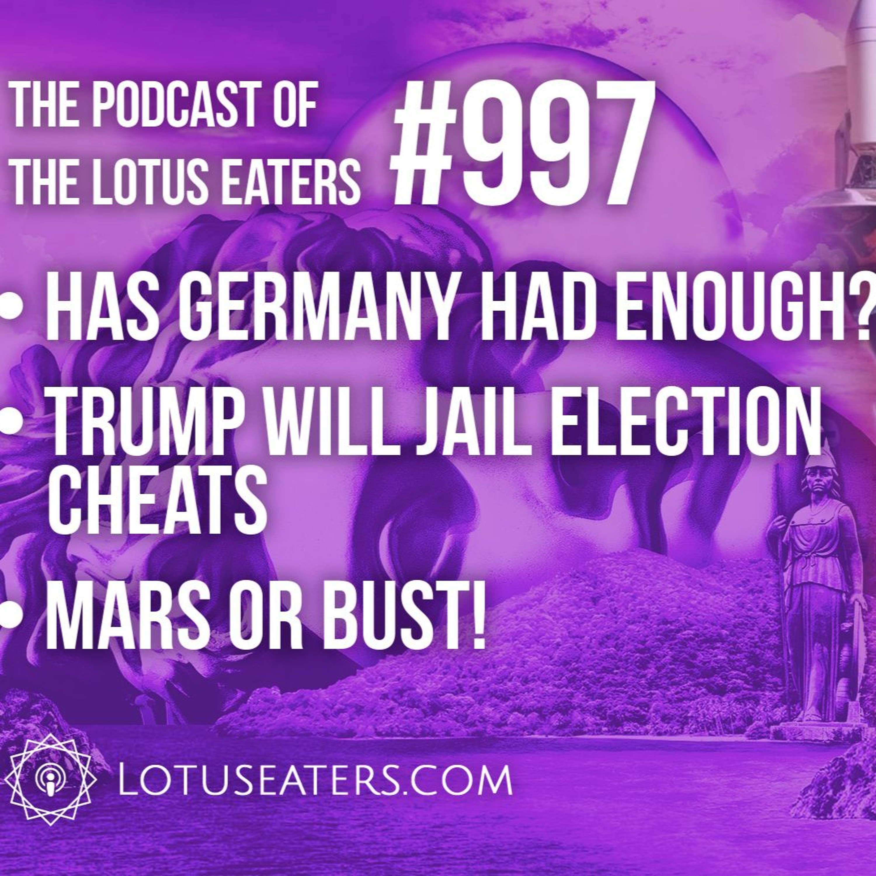 The Podcast of the Lotus Eaters #997