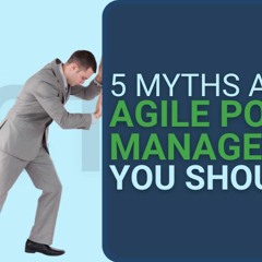 5 Myths About Agile Portfolio Management You Should Avoid!