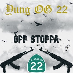 Yung OG 22 - Opp Stoppa
