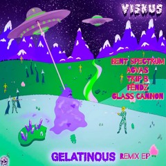 Viskus - Gelatinous (fendz Remix)