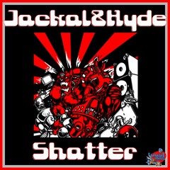 Jackal And Hyde - Shatter ***OUT NOW ON BANDCAMP!!!***