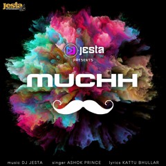 Muchh - DJ Jesta (Feat Ashok Prince)