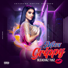 Bleachaz Tugz - MISS GRIPPY (Dancehall 2024)