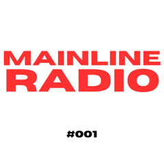 MAINLINE RADIO #001